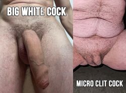 Big White Cock vs Kyle’s Micro Clit Dick