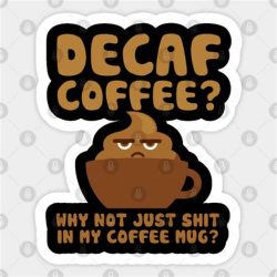 Decaf sucks!