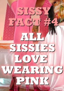Sissy Fact 4: All sissies love wearing pink