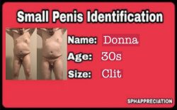 Sissy Donna finally has a Small Penis Identification card. Please share so the whole world knows it!