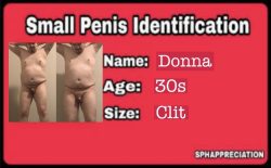 Sissy Donna finally has a Small Penis Identification card. Please share so the whole world knows it!