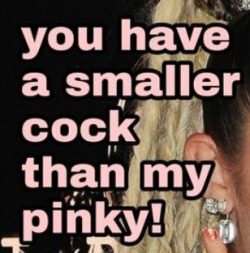 Your cock is smaller than my pinky
