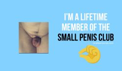 i deserve to be a small penis club member