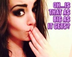 That’s as big as your penis gets? Sad