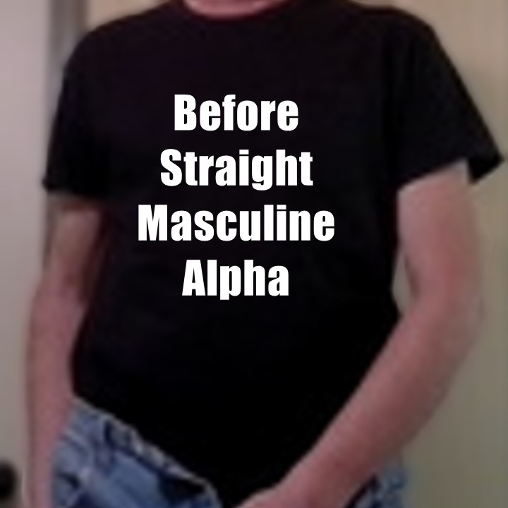 Before straight and after sissy faggot