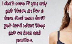 Real men do not get hard when they put on bras and panties