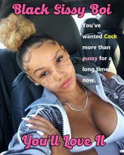 Black sissy has wanted cock for so long