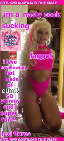 Lexiflores sissyfaggot cocksucker cum swallower thong bikini