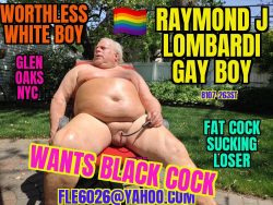 RAYMOND J LOMBARDI SISSY GAY BOY