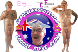 I AM A COCK LOVING FAGGOT. I AM FAGGOT STEVE RYAN