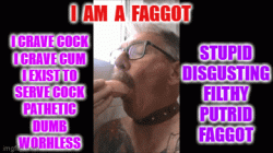 I AM A COCK LOVING FAGGOT