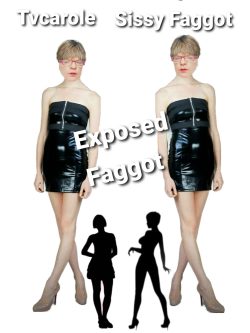 Tvcarole sissy faggot 💕