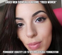 Permanently chastised, Permanently feminized, Permanently exposed