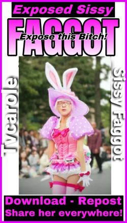 Tvcarole sissy faggot 💕