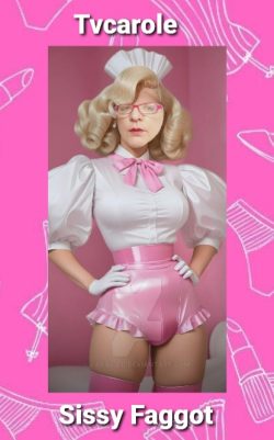 Tvcarole sissy faggot 💕
