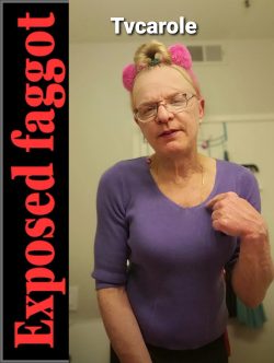 Tvcarole sissy faggot 💕