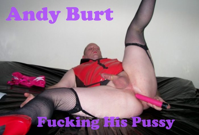 Andy Burt Fucking His Pussy