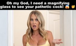 I Need a Magnifying Glass to See Your Cock