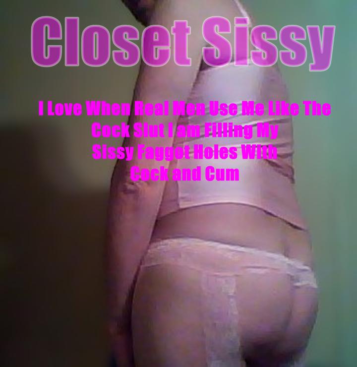 Closet Sissy Faggot