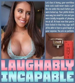 My 1 cm locked clit could never indeed make a girl smile, unless she’s laughing of course.