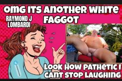 🏳️‍🌈💦 RAYMOND J LOMBARDI ANOTHER PATHETIC WHITE FAGOT TINY WHITE PENIS TIGHT WHITE ASSHOLE READY ...